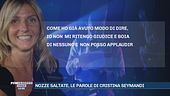 Nozze saltate, le parole di Cristina Seymandi