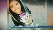 Kata, sparita nel nulla quattro mesi fa