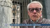 Casa venduta 14 volte, parlano i condomini