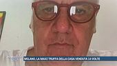 Milano, la maxi truffa della casa venduta 14 volte