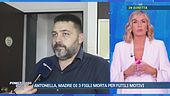 Antonella, madre di 3 figli morta per futili motivi