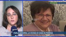 Parla Azzurra, la vicina di casa di Pierina