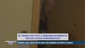 Pierina, nell'audio sette urla poi rumori di porta e chiavi