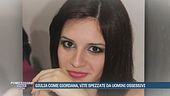 Giulia come Giordana, vite spezzate da uomini ossessivi