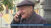 Varapodio, in Calabria il paradiso dei centenari