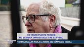 Vanessa Ballan: parla la nonna del compagno Nicola