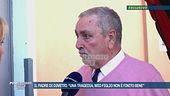 Omicidio Preti, il padre di Dimitri: "Non hanno litigato per le briciole"