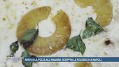 Arriva la pizza all'ananas: scoppia la polemica a Napoli