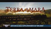 Questa sera su Canale 5 doppio appuntamento con "Terra Amara"
