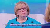 Il mistero di Patrizia Nettis: in studio mamma Rosanna