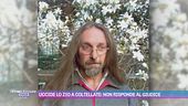 Uccide lo zio a coltellate: non risponde al giudice