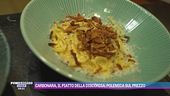 Carbonara, il piatto della discordia: polemica sul prezzo
