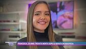 Francesca, 26 anni: trovata morta dopo la serata in discoteca