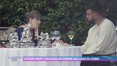 Taylor Swift, vacanza da sogno sul lago di Como