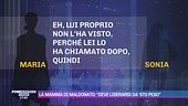 La mamma di Maldonato: "Deve liberarsi da 'sto peso"