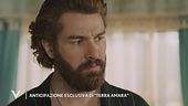 Anticipazione esclusiva da "Terra Amara"