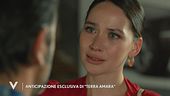 "Terra Amara", un'anticipazione esclusiva