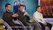Il Volo e l'amore per le loro famiglie