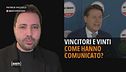 Vincitori e vinti: come hanno comunicato?
