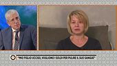 "Mio figlio ucciso, vogliono i soldi per pulire il suo sangue"