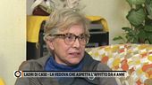 Ladri di case - La vedova che aspetta l'affitto da 4 anni