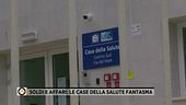 Soldi e affari: le case della salute fantasma