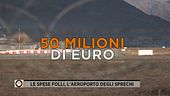 Le spese folli, l'aeroporto degli sprechi