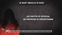Le baby squillo di Bari: "All'uscita di scuola mi chiesero di prostituirmi"