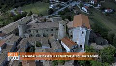 Lo scandalo dei castelli ristrutturati col superbonus