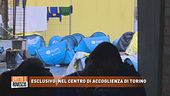 Esclusivo: nel centro di accoglienza di Torino