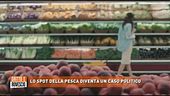 Lo spot della pesca diventa un caso politico