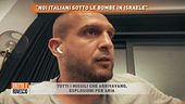 "Noi italiani sotto le bombe in Israele"