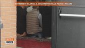 Estremisti islamici, il chilometro della paura a Milano