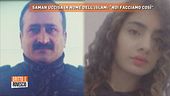 Saman uccisa in nome dell'Islam: "Noi facciamo così"