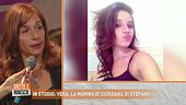 La testimonianza di Vera, la mamma di Giordana Di Stefano