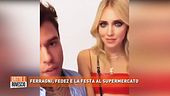 Ferragni, Fedez e la festa al supermercato