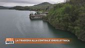 La tragedia alla centrale idroelettrica