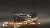 Venti di guerra, l'Iran attacca Israele