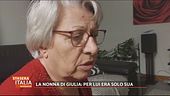 La nonna di Giulia: "Per lui era solo sua"