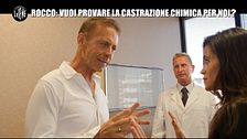 GENTILI: Rocco vuoi provare la castrazione chimica per noi?