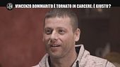 VIVIANI: Vincenzo Bommarito è tornato in carcere: è giusto?