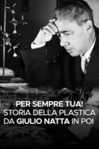 Per sempre tua! - Storia della plastica da Giulio Natta in poi