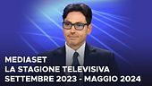 Mediaset, la stagione televisiva Settembre 2023 - Maggio 2024