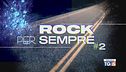 Speciale Tg5 - Rock per sempre