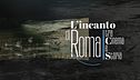 Speciale Tg5 - L'incanto di Roma, tra cinema e storia