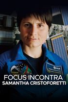 Focus incontra Samantha Cristoforetti