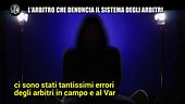 ROMA: L'arbitro che attacca il sistema degli arbitri