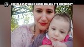 MONTELEONE: Lucida assassina o madre malata: sta mentendo?