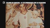 BARRACO: 20 anni di carcere: la testimonianza che lo scagiona
