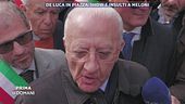 De Luca in piazza, show e insulti a Meloni